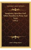 Imaginary Speeches And Other Parodies In Prose And Verse (1912)