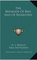 The Behavior of Bees and of Beekeepers