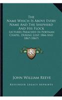 The Name Which Is Above Every Name And The Shepherd And His Flock