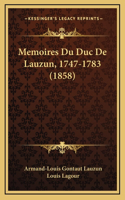 Memoires Du Duc De Lauzun, 1747-1783 (1858)