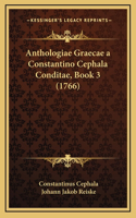 Anthologiae Graecae a Constantino Cephala Conditae, Book 3 (1766)