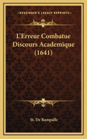 L'Erreur Combatue Discours Academique (1641)