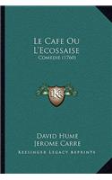 Le Cafe Ou L'Ecossaise