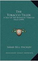 The Tobacco Tiller