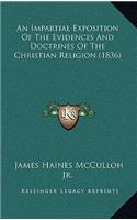 An Impartial Exposition Of The Evidences And Doctrines Of The Christian Religion (1836)
