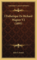 L'Esthetique De Richard Wagner V2 (1893)