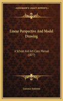 Linear Perspective And Model Drawing
