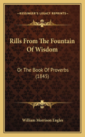 Rills From The Fountain Of Wisdom