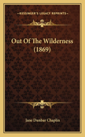 Out Of The Wilderness (1869)