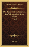 Der Bankrott Des Modernen Strafvollzuges Und Seine Reform (1904)