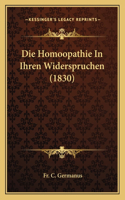 Die Homoopathie In Ihren Widerspruchen (1830): (German)