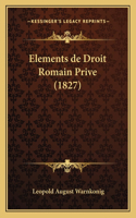 Elements de Droit Romain Prive (1827)