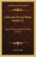 Coleccion De Las Obras Sueltas V2: Assi En Prosa, Como En Verso (1776)