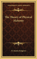 The Theory of Physical Alchemy