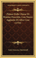 Pitture Delle Chiese Di Rimino Descritte, Con Nuove Aggiunte Di Altre Cose (1754)