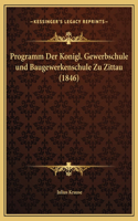 Programm Der Konigl. Gewerbschule und Baugewerkenschule Zu Zittau (1846)
