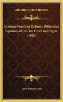 Existence Proofs for Ordinary Differential Equations of the First Order and Degree (1908)
