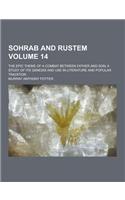 Sohrab and Rustem; The Epic Theme of a Combat Between Father and Son; A Study of Its Genesis and Use in Literature and Popular Tradition Volume 14