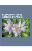 Restaurants in Los Angeles, California: In-N-Out Burger, Clifton's Cafeteria, Joan's on Third, Philippe's, the Coffee Bean & Tea Leaf, Ihop, Pink's Ho