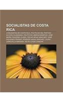 Socialistas de Costa Rica: Comunistas de Costa Rica, Politicos del Partido Accion Ciudadana, Politicos Liberacionistas(Spanish)