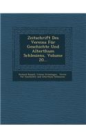 Zeitschrift Des Vereins Fur Geschichte Und Alterthum Schlesiens, Volume 20...