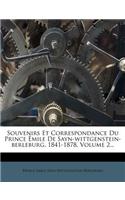 Souvenirs Et Correspondance Du Prince Emile de Sayn-Wittgenstein-Berleburg, 1841-1878, Volume 2...