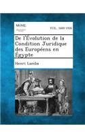 de L'Evolution de la Condition Juridique Des Europeens En Egypte
