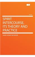 Spirit Intercourse, Its Theory and Practice