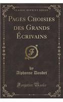 Pages Choisies Des Grands Ã?crivains (Classic Reprint)