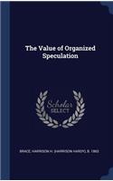 The Value of Organized Speculation