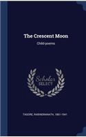 The Crescent Moon: Child-poems