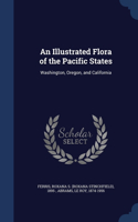 An Illustrated Flora of the Pacific States
