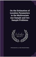 On the Estimation of Location Parameters in the Multivariate one Sample and two Sample Problems