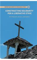 Constructing Solidarity for a Liberative Ethic