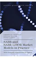 SABR and SABR LIBOR Market Models in Practice