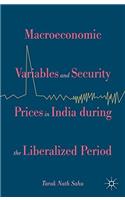 Macroeconomic Variables and Security Prices in India during the Liberalized Period