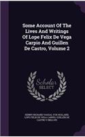 Some Account Of The Lives And Writings Of Lope Felix De Vega Carpio And Guillen De Castro, Volume 2