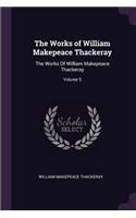 The Works of William Makepeace Thackeray