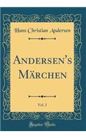 Andersen's Märchen, Vol. 2 (Classic Reprint)