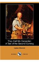 They Call Me Carpenter: A Tale of the Second Coming (Dodo Press)