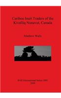 Caribou Inuit Traders of the Kivalliq Nunavut, Canada