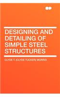 Designing and Detailing of Simple Steel Structures