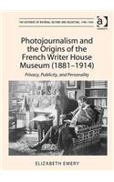Photojournalism and the Origins of the French Writer House Museum (1881-1914)
