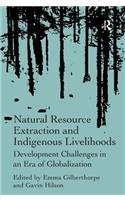 Natural Resource Extraction and Indigenous Livelihoods