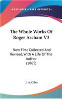 Whole Works Of Roger Ascham V3
