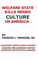 Welfare State Kills Negro Culture In America