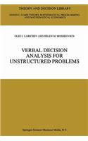 Verbal Decision Analysis for Unstructured Problems: (17 Theory and Decision Library C)
