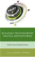 Building Trustworthy Digital Repositories