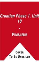 Pimsleur Croatian Level 1 Lesson 10 MP3: Learn to Speak and Understand Croatian with Pimsleur Language Programs(1 Pimsleur Digital)