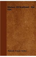 History Of Scotland - Vol VIII.